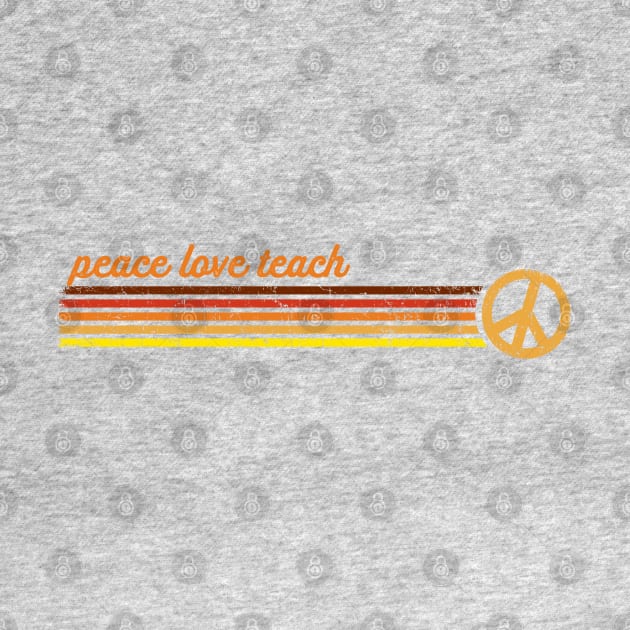 Peace Love Teach in Sunset Retro Stripes by Jitterfly